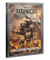 Adeptus Titanicus: Shadow and Iron (Anglais)