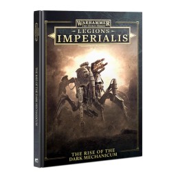 Warhammer: The Horus Heresy - Legions Imperialis - The Rise of the Dark Mechanicum (Anglais)